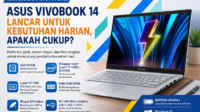 ASUS Vivobook 14 A1404MA: Laptop Entry Level Lancar untuk Harian